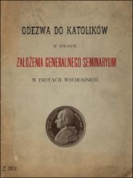 Odezwa do katolik&oacute;w w sprawie założenia generalnego seminaryum w Indyach wschodnich