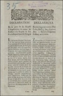 Deklaracya Nayiaś: Imperatorowey IMci Całey Rossyi, Nay: Krolowi JMci y Rzeczy-Pospolitey Polskiey uczyniona = Declaration De la part de Sa Majestè L'Impératrice de toutes les Russies à Sa Majestè le Roi & a la Republique de Pologne