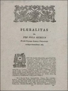 Pluralitas Ale Per Vota Secreta : Proiekt Pewnego Senatora Duchownego na Seym Konwokacyi 1764