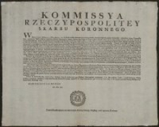 Kommissya Rzeczypospolitey Skarbu Koronnego. Uniwersał zakazuiący nawozu i kursu Monety srebrney Pruskiey, oraz wywozu Kraiowey