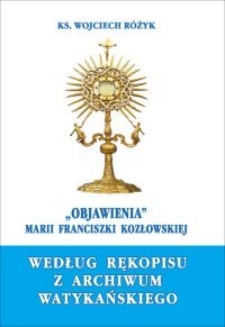 "Objawienia" Marii Franciszki Kozłowskiej według rękopisu z archiwum watykańskiego : studium teologiczne