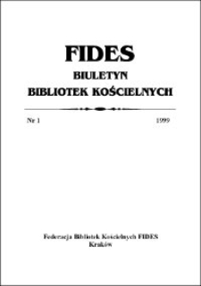 Fides : biuletyn bibliotek kościelnych. 1999, nr 1. Słowo wstępne