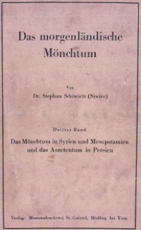 Das morgenländische Mönchtum. Bd. 3, Das Mönchtum in Syrien und Mesopotamien und das Aszententum in Persien