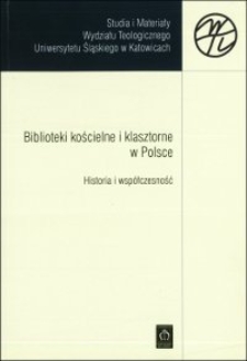 Biblioteki kościelne i klasztorne w Polsce : historia i współczesność