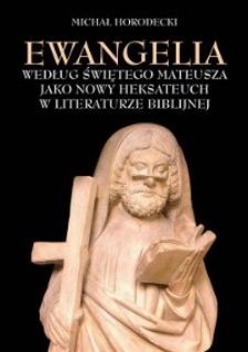 Ewangelia według świętego Mateusza jako Nowy Heksateuch w literaturze biblijnej