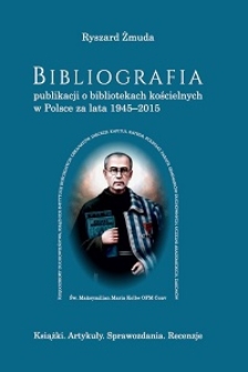 Bibliografia publikacji o bibliotekach kościelnych w Polsce za lata 1945-2015