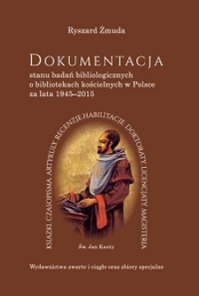 Dokumentacja stanu badań bibliologicznych o bibliotekach kościelnych w Polsce za lata 1945-2015