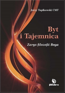 Byt i Tajemnica : zarys filozofii Boga