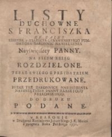 Listy Duchowne S. Franciszka De Sales [...], Na Siedm Ksiąg Rozdzielone, Teraz Swiezo Z Przydatkiem Przedrukowane. Przez Tez Zakonnice Nawiedzenia Nayswiętszey Panny Klasztoru Krakowskiego Do Druku Podane