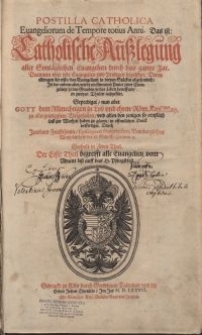 Postilla catholica Euangeliorum de Tempore totius Anni : Das ist Catholische Außlegung aller Sontäglichen Euangelien durch das gantze Jar [...] / Geprediget [...] Durch Jacobum Feuchtium [...] : Getheilt in Zwen Theil. Der erste Theil, begreifft alle Euangelien vom Aduent biß auff das H. Pfingstfest. Der ander Theil, begreifft alle Euangelien vom H. Pfingstfest biß auffs Aduent