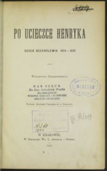 Po ucieczce Henryka : dzieje bezkrólewia 1574-1575