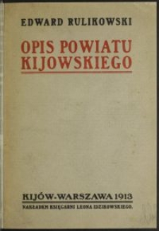 Opis powiatu kijowskiego / Edward Rulikowski \; wyd. Maryan Dubiecki