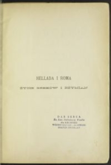 Hellada i Roma : życie Greków i Rzymian. T. 1, Hellada. T. 2, Roma / Guhl i Koner \; z 6 wyd. niem., na nowo oprac. przez Ryszarda Engelmanna przetł. Stanisław Mieczyński