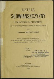 Dzieje słowiańszczyzny północno-zachodniej aż do wynarodowienia Słowian zaodrzańskich. T. 4