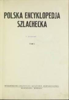 Polska encyklopedia szlachecka : [rola szlachty na tle dziejowym]. T. 1