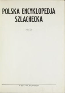 Polska encyklopedia szlachecka : [wykazy polskich rodzin szlacheckich. T. 9] / [w oprac. S. J. Starykoń-Kasprzyckiego i Michała Dmowskiego]. T. 12