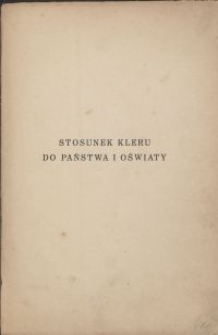 Stosunek kleru do państwa i oświaty : fakty i dokumenty