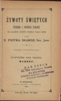 Żywoty świętych starego i nowego zakonu na każdy dzień przez cały rok : marzec. T. 3