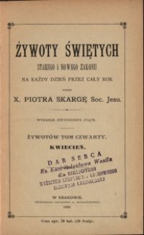 Żywoty świętych starego i nowego zakonu na każdy dzień przez cały rok : kwiecień. T. 4