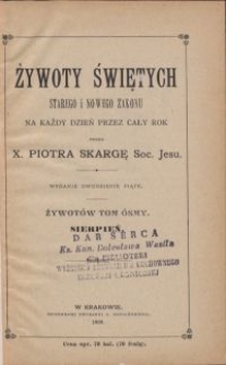 Żywoty świętych starego i nowego zakonu na każdy dzień przez cały rok : sierpień. T. 8