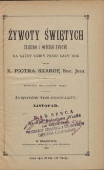 Żywoty świętych starego i nowego zakonu na każdy dzień przez cały rok : listopad. T. 11