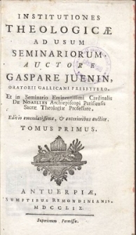 Institutiones Theologicæ Ad Usum Seminariorum. T. 1