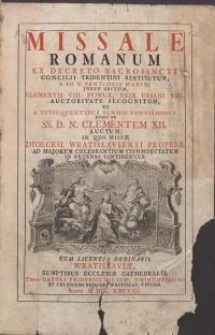 Missale Romanum ex decreto sacrosancti Concilii Tridentini restitutum, S. Pii V. [...] jussu editum, Clementis VIII. [...] dein Urbani VIII. auctoritate recognitum [...] : In quo missae Dioecesi Wratislaviensi propriae [...] continentur