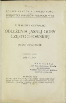 Obleżenia Jasnej Gory Częstochowskiej pieśni dwanaście / Walenty Odymalski \; wydał Jan Czubek \; Polska Akademja Umiejętności