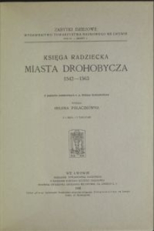 Księga radziecka miasta Drohobycza 1542-1563 / z papierów pośmiertnych Stefana Sochaniewicza wyd. Helena Polaczkówna