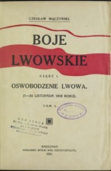 Oswobodzenie Lwowa : (1-24 listopada 1918 roku). T. 1