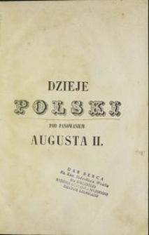 Dzieje Polski pod panowaniem Augusta II od roku 1696-1728