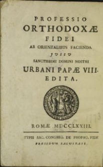 Professio orthodoxae fidei ab Orientalibus facienda / Jvssv [...] Urbani papae VIII. edita