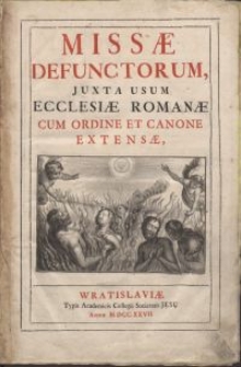 Missae defunctorum, juxta usum ecclesiae Romanae cum ordine et canone extensae