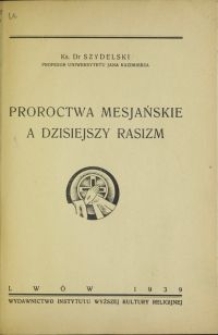 Proroctwa mesjańskie a dzisiejszy rasizm / Szczepan Szydelski