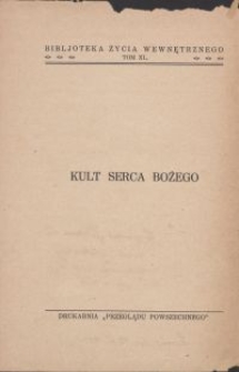 Kult Serca Bożego : teorja i rozwój / J. V. Bainvel \; przeł. z fr. Kazimierz Dembowski