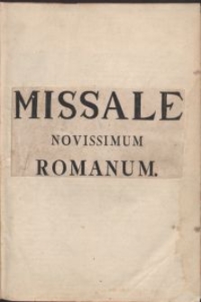 Missale Romanum ex decreto sacrosancti Concilii Tridentini restitutum, S. Pii V. ... jussu editum, Clementis VIII. ... dein Urbani VIII. auctoritate recognitum ... : In quo missae Dioecesi Wratislaviensi propriae ... continentur