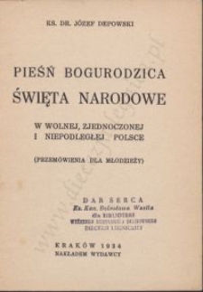 Pieśń Bogurodzica \; Święta narodowe : w wolnej, zjednoczonej i niepodległej Polsce : (przemówienia dla młodzieży)