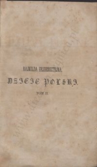 Dzieje Polski : od śmierci Zygmunta Augusta do roku 1594 : ksiąg XII / Rajnold Hejdensztejn \; z łac. przetł. Michał Gliszczyński \; życiorysem uzup. Włodzimierz Spasowicz. T. 2