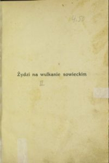 Żydzi na wulkanie sowieckim : (antysemityzm w sowietach)