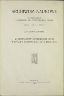 Z Sidżyllatów rumelijskich epoki wyprawy wiedeńskiej : akta tureckie (tekst turecki i polski) / zebrał i oprac. Jan Grzegorzewski \; Archiwum Naukowe