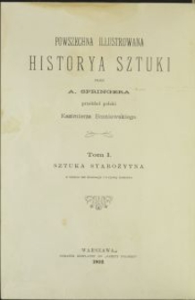 Sztuka starożytna / przez A. Springera \; przekł. polski Kazimierza Broniewskiego