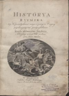 Historya rzymska : 49. kopersztychami najważniejsze czyny wyobrażaiącemi przyozdobiona / dzieło posmiertne Millota \; z fr. na j. polski przeł. przez Józefa Girtlera. [T. 1-2]