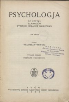 Psychologja : do uzytku słuchaczów wyższych zakładów naukowych. T. 2