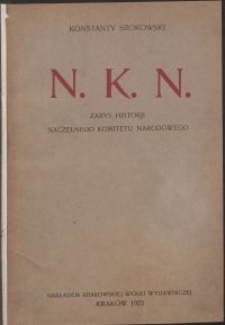 N. K. N. : zarys historji Naczelnego Komitetu Narodowego