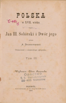 Polska w XVII wieku czyli Jan III Sobieski I Dwór jego (…) Tom III