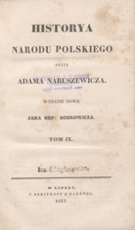 Historya Narodu Polskiego przez Adama Naruszewicza (…) Tom IX