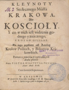 Kleynoty Stołecznego Miasta Krakowa albo Koscioły y co w nich iest widzenia godnego y znacznego