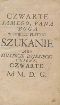 Czwarte samego Pana Boga w Swiętey Pustyni szukanie