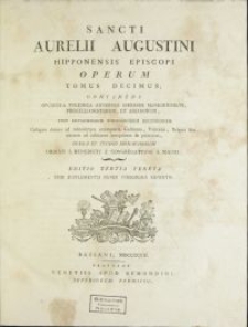 Sancti Aurelii Augustini Hipponensis Episcopi Operum Tomus. T. 10, Continens Opuscula Polemica Adversus Hæreses Manichæorum, Priscillianistarum, Et Arianorum / Post Lovaniensium Theologorum Recensionem Castigata denuo ad manuscripta exemplaria Gallicana, Vaticana, Belgica &c. necnon ad editiones antiquiores & primarias, Opera Et Studio Monachorum Ordinis S. Benedicti E Congregatione S. Mauri.