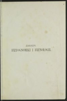 Zasady fizyognomiki i frenologii : wykład popularny o poznawaniu charakteru z rysów twarzy i kształtu głowy